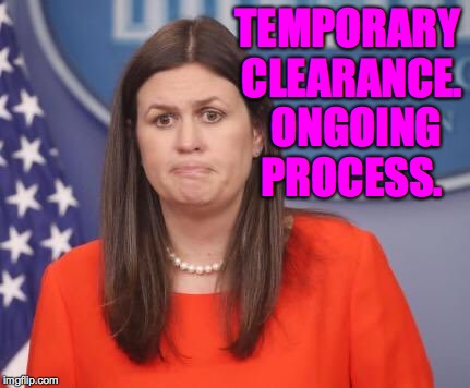 TEMPORARY CLEARANCE.  ONGOING PROCESS. | made w/ Imgflip meme maker