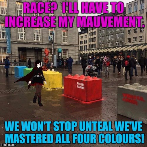 RACE?  I'LL HAVE TO INCREASE MY MAUVEMENT. WE WON'T STOP UNTEAL WE'VE MASTERED ALL FOUR COLOURS! | made w/ Imgflip meme maker