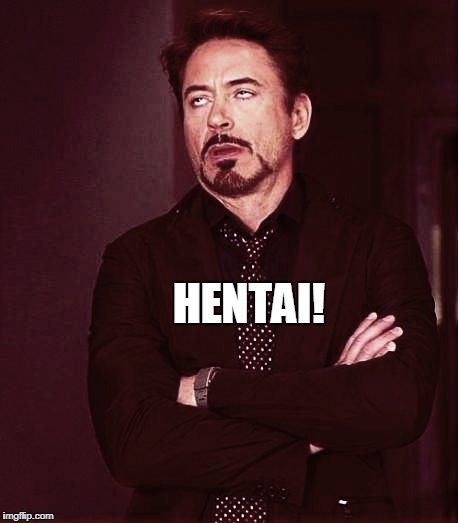 Fixed2 | HENTAI! | image tagged in fixed2 | made w/ Imgflip meme maker