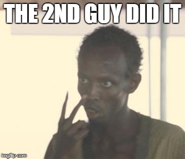THE 2ND GUY DID IT | made w/ Imgflip meme maker
