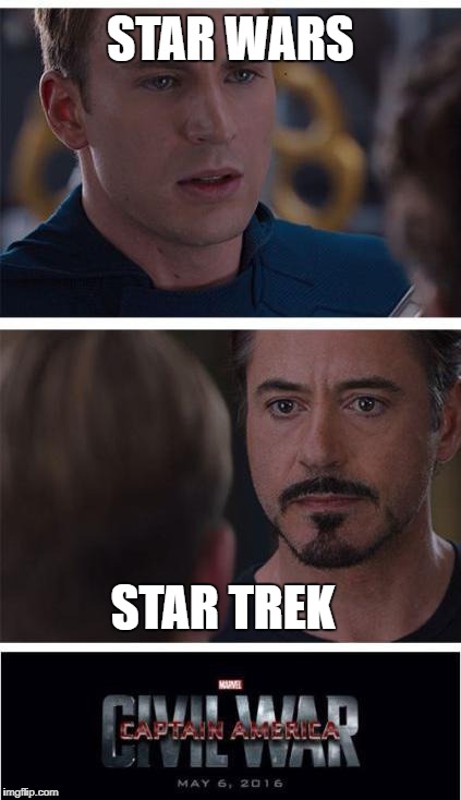 Fandom vs. Fandom | STAR WARS; STAR TREK | image tagged in memes,marvel civil war 1 | made w/ Imgflip meme maker