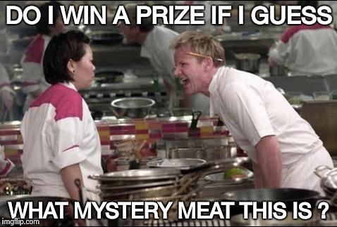 A new car for "Some kind of beef . . . I think" |  DO I WIN A PRIZE IF I GUESS; WHAT MYSTERY MEAT THIS IS ? | image tagged in memes,angry chef gordon ramsay,meatloaf,breakfast,who cares | made w/ Imgflip meme maker