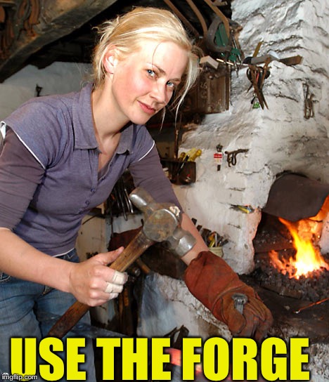 USE THE FORGE | made w/ Imgflip meme maker