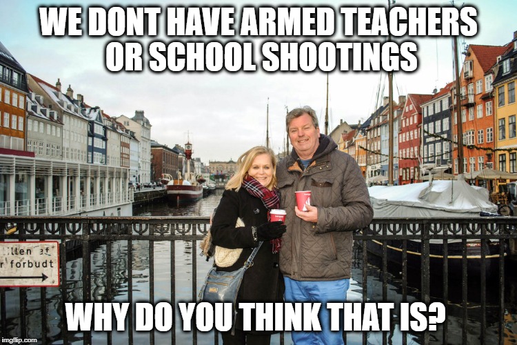 They have healthcare and college | WE DONT HAVE ARMED TEACHERS OR SCHOOL SHOOTINGS WHY DO YOU THINK THAT IS? | image tagged in they have healthcare and college | made w/ Imgflip meme maker
