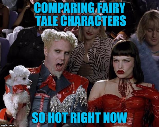 COMPARING FAIRY TALE CHARACTERS SO HOT RIGHT NOW | made w/ Imgflip meme maker