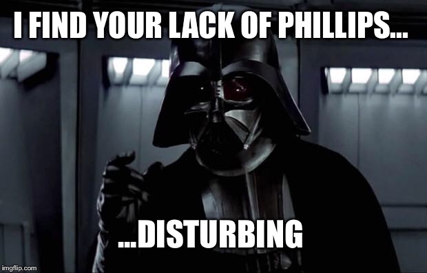 Darth Vader | I FIND YOUR LACK OF PHILLIPS... ...DISTURBING | image tagged in darth vader | made w/ Imgflip meme maker