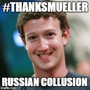 Mark Zuckerberg | #THANKSMUELLER; RUSSIAN COLLUSION | image tagged in mark zuckerberg | made w/ Imgflip meme maker