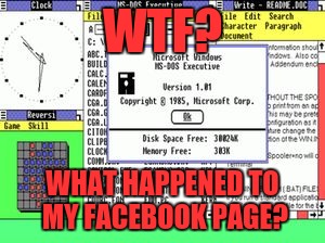 WTF? WHAT HAPPENED TO MY FACEBOOK PAGE? | image tagged in windows 101 | made w/ Imgflip meme maker