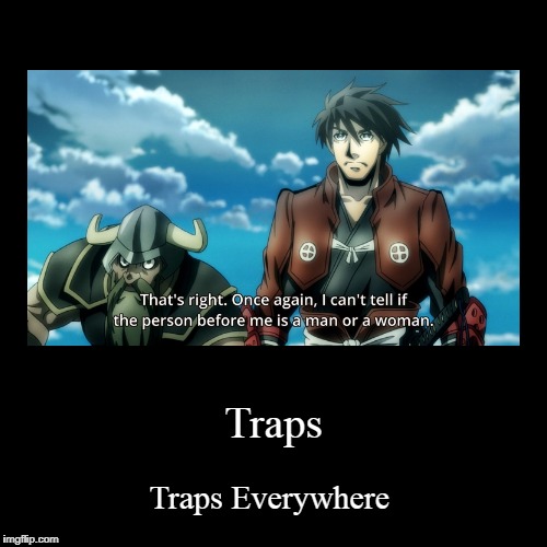 Traps | image tagged in funny,demotivationals,drifters,traps,toyohisa shimazu,kouta hirano | made w/ Imgflip demotivational maker