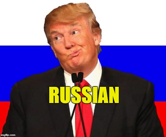 Russian Trump | RUSSIAN | image tagged in russian trump,donald trump,vladimir putin,traitor | made w/ Imgflip meme maker