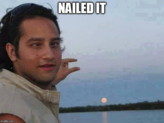 NAILED IT | made w/ Imgflip meme maker