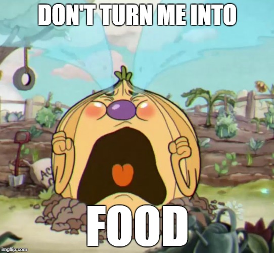 Cuphead don't eat me | DON'T TURN ME INTO; FOOD | image tagged in cuphead,crying,food | made w/ Imgflip meme maker