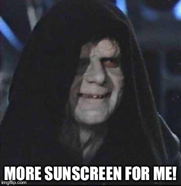 MORE SUNSCREEN FOR ME! | made w/ Imgflip meme maker