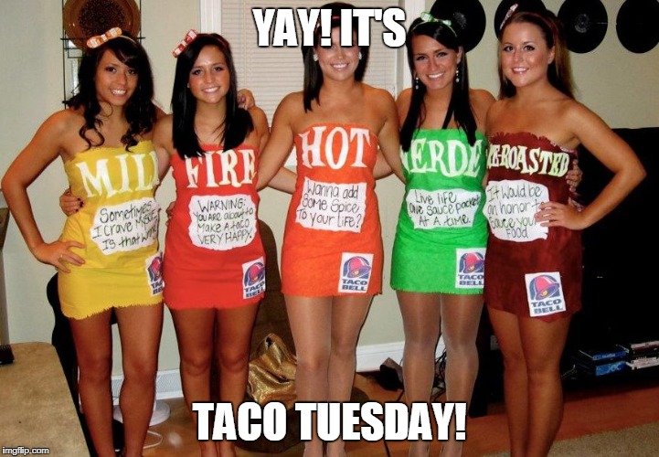 I'd like to sample one of each please! | YAY! IT'S; TACO TUESDAY! | image tagged in memes,taco tuesday | made w/ Imgflip meme maker