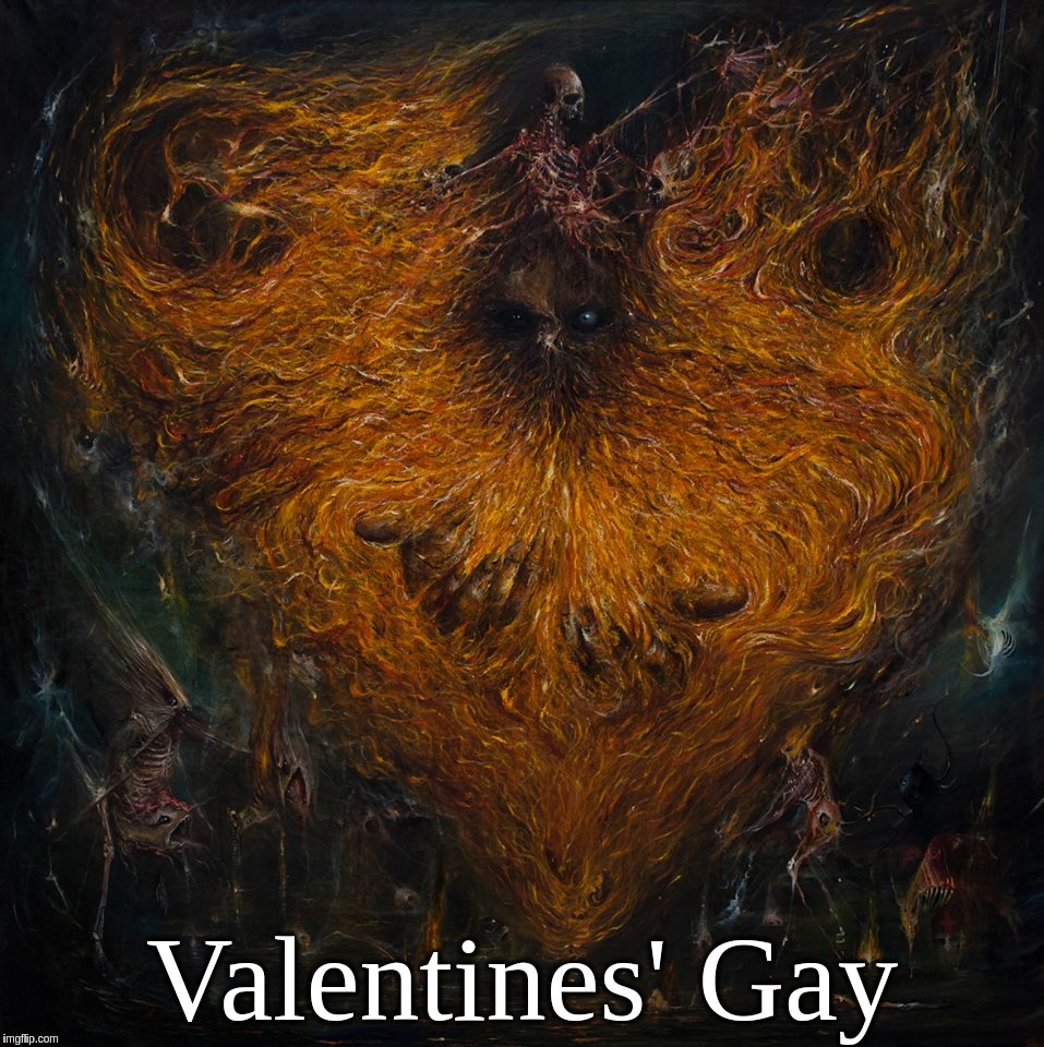 Valentines' Gay | Valentines' Gay | image tagged in valentine,day,gay,heart,symbol | made w/ Imgflip meme maker
