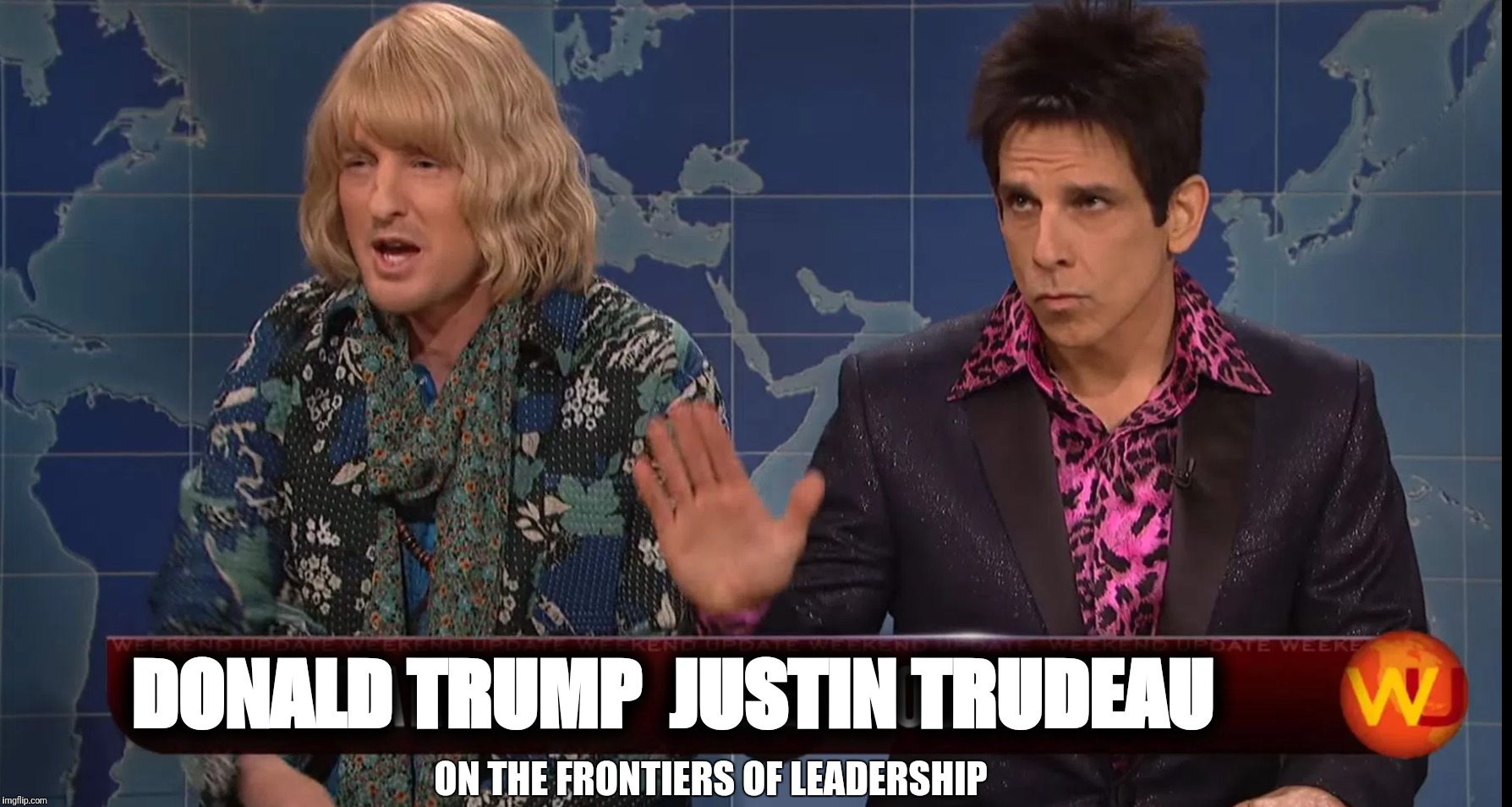 DONALD TRUMP; JUSTIN TRUDEAU; ON THE FRONTIERS OF LEADERSHIP | image tagged in politics,donald trump,justin trudeau,zoolander,canadian politics,wake up | made w/ Imgflip meme maker