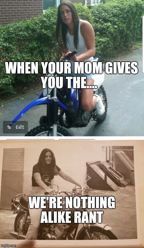 Parents be like......  | WHEN YOUR MOM GIVES YOU THE.... WE'RE NOTHING ALIKE RANT | image tagged in i too like to live dangerously,motorhead,twins,parents | made w/ Imgflip meme maker
