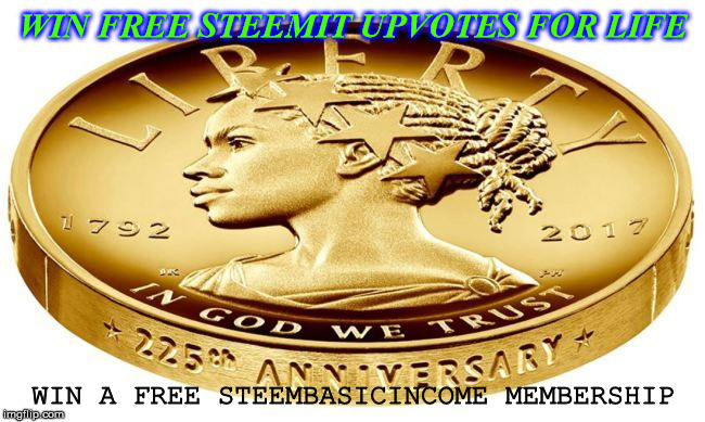 WIN FREE STEEMIT UPVOTES FOR LIFE; WIN A FREE STEEMBASICINCOME MEMBERSHIP | made w/ Imgflip meme maker