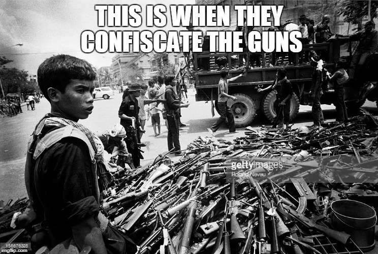THIS IS WHEN THEY CONFISCATE THE GUNS | made w/ Imgflip meme maker