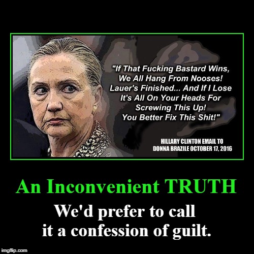 An Inconvenient TRUTH | image tagged in demotivationals,ready for hillary,confession,hillary clinton,hillary lies | made w/ Imgflip demotivational maker