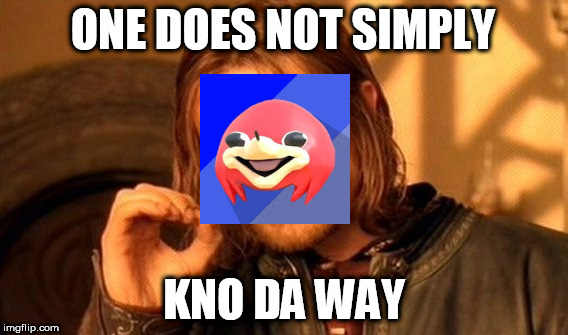 One Does Not Simply Meme | ONE DOES NOT SIMPLY; KNO DA WAY | image tagged in memes,one does not simply | made w/ Imgflip meme maker