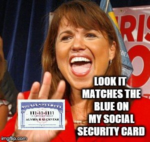 LOOK IT MATCHES THE BLUE ON MY SOCIAL SECURITY CARD | made w/ Imgflip meme maker