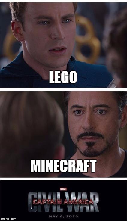 Marvel Civil War 1 | LEGO; MINECRAFT | image tagged in memes,marvel civil war 1 | made w/ Imgflip meme maker