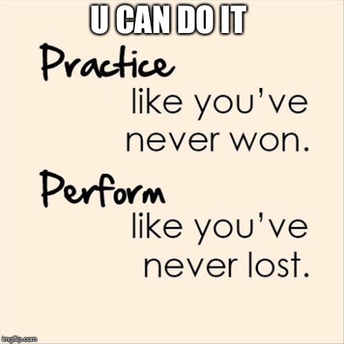 U CAN DO IT | image tagged in inspirational quote | made w/ Imgflip meme maker