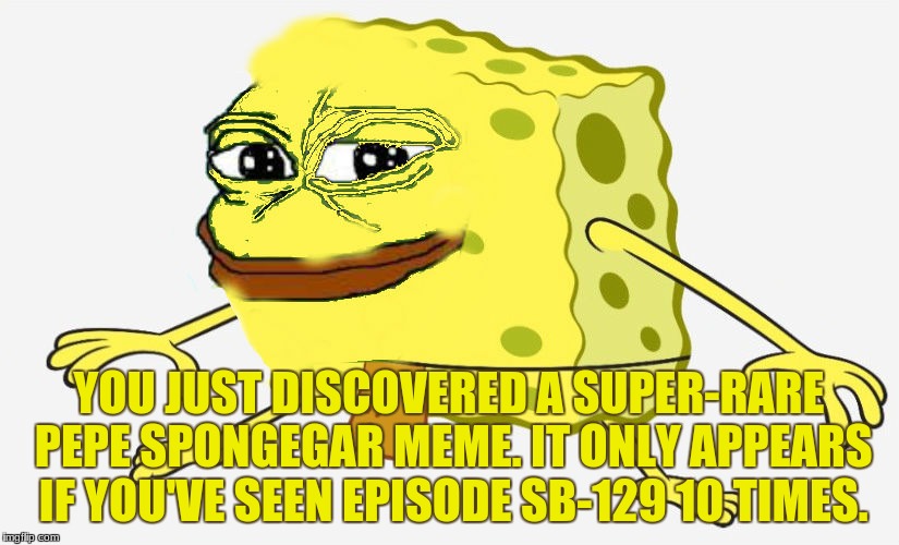 Pepe Spongegar Memes Gifs Imgflip
