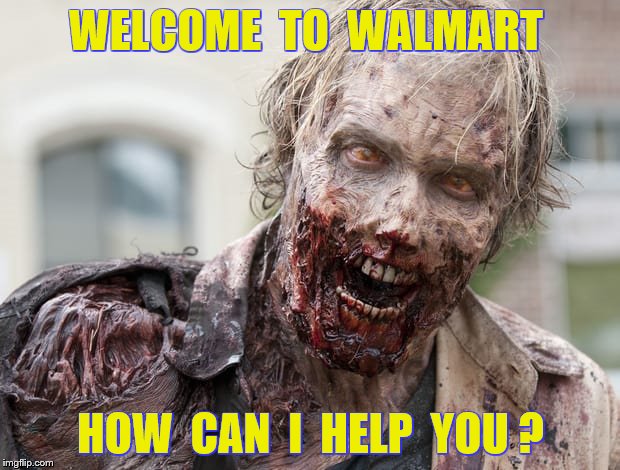 WELCOME  TO  WALMART HOW  CAN  I  HELP  YOU ? | made w/ Imgflip meme maker