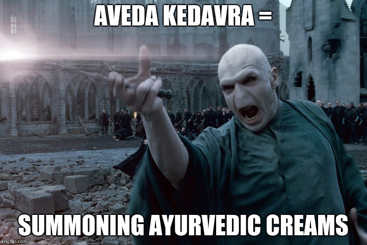 Avada Kedavra | AVEDA KEDAVRA =; SUMMONING AYURVEDIC CREAMS | image tagged in avada kedavra | made w/ Imgflip meme maker