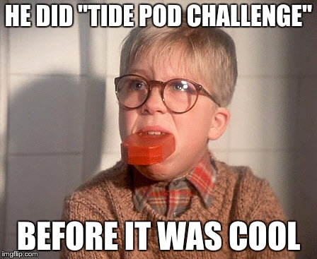 Old School Tide Pods | HE DID "TIDE POD CHALLENGE"; BEFORE IT WAS COOL | image tagged in old school tide pods | made w/ Imgflip meme maker