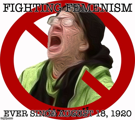 . . . I quit | FIGHTING FEMENISM; EVER SINCE AUGUST 18, 1920 | image tagged in crying liberal,femenist,feminism | made w/ Imgflip meme maker