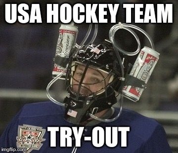 USA HOCKEY TEAM; TRY-OUT | image tagged in memes,hockey,ice hockey,us hockey,usa hockey,tryout | made w/ Imgflip meme maker