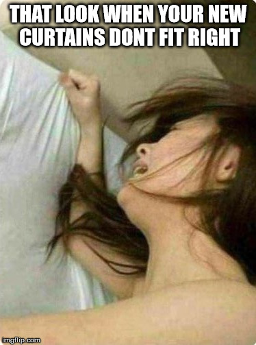 New Curtains, the struggle | THAT LOOK WHEN YOUR NEW CURTAINS DONT FIT RIGHT | image tagged in hanging drapes,woman,funny | made w/ Imgflip meme maker