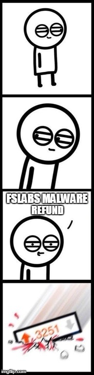 FSLABS MALWARE; REFUND | made w/ Imgflip meme maker