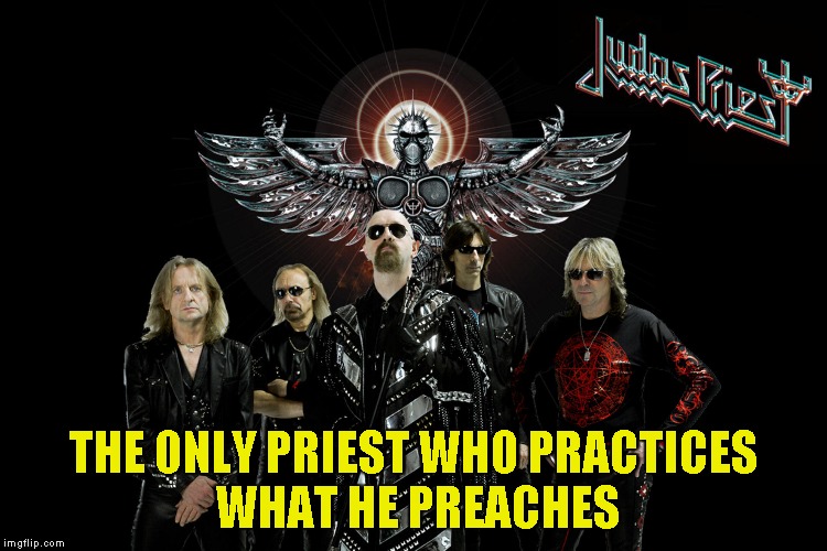 THE ONLY PRIEST WHO PRACTICES WHAT HE PREACHES | made w/ Imgflip meme maker