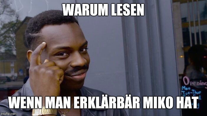 Roll Safe Think About It Meme | WARUM LESEN; WENN MAN ERKLÄRBÄR MIKO HAT | image tagged in memes,roll safe think about it | made w/ Imgflip meme maker