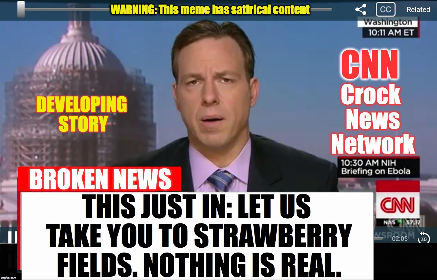 CNN Fields Forever... Let them take you down | DEVELOPING STORY; THIS JUST IN: LET US TAKE YOU TO STRAWBERRY FIELDS. NOTHING IS REAL. | image tagged in cnn crock news network | made w/ Imgflip meme maker