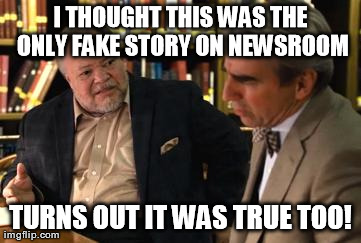 I THOUGHT THIS WAS THE ONLY FAKE STORY ON NEWSROOM TURNS OUT IT WAS TRUE TOO! | image tagged in soloman hancock | made w/ Imgflip meme maker