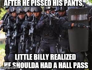 AFTER HE PISSED HIS PANTS, LITTLE BILLY REALIZED HE SHOULDA HAD A HALL PASS | made w/ Imgflip meme maker