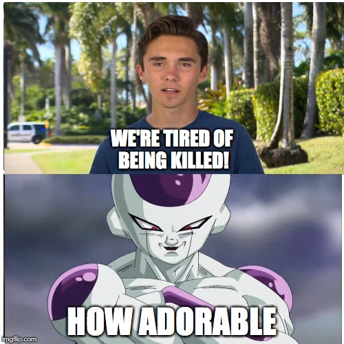 Fashy Frieza | WE'RE TIRED OF BEING KILLED! HOW ADORABLE | image tagged in frieza,fascist,sjws,liberal vs conservative,dragonball | made w/ Imgflip meme maker