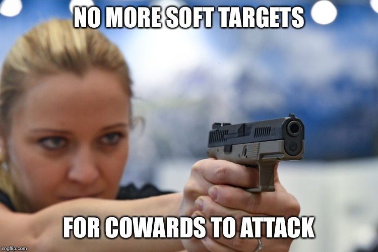 NO MORE SOFT TARGETS FOR COWARDS TO ATTACK | made w/ Imgflip meme maker