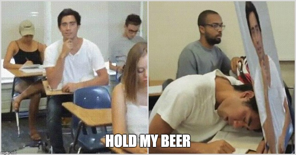 HOLD MY BEER | made w/ Imgflip meme maker