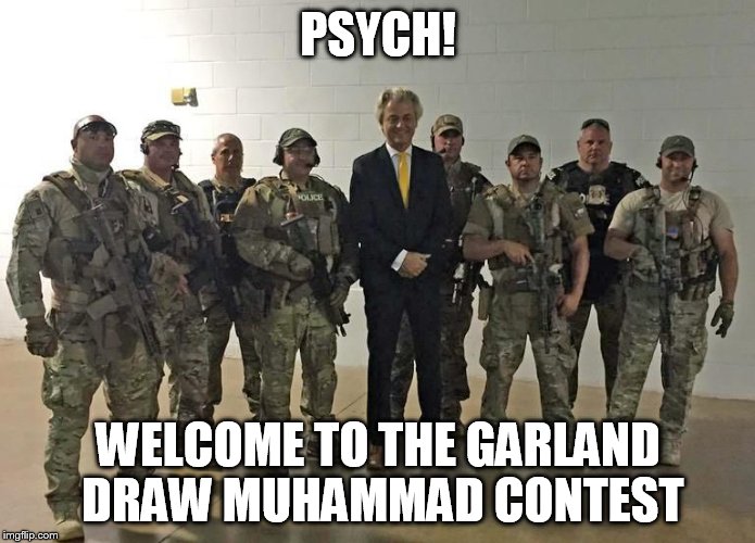 PSYCH! WELCOME TO THE GARLAND DRAW MUHAMMAD CONTEST | made w/ Imgflip meme maker