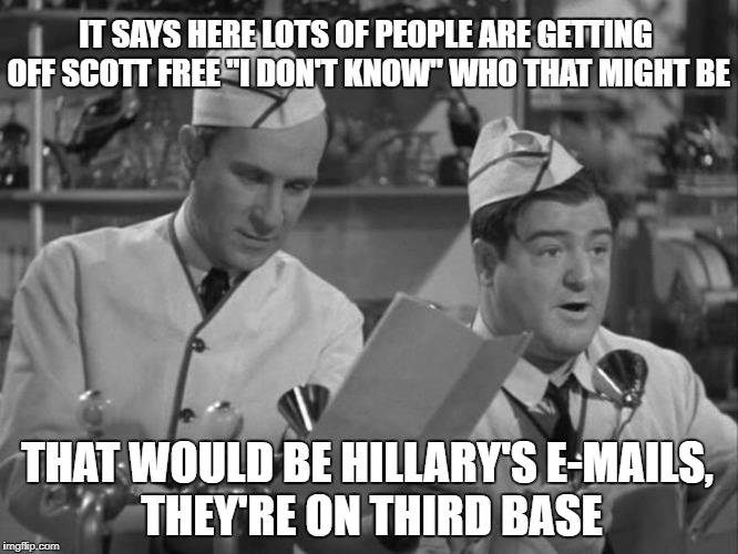 Rounding the bases | IT SAYS HERE LOTS OF PEOPLE ARE GETTING OFF SCOTT FREE "I DON'T KNOW" WHO THAT MIGHT BE; THAT WOULD BE HILLARY'S E-MAILS, THEY'RE ON THIRD BASE | image tagged in fake news | made w/ Imgflip meme maker