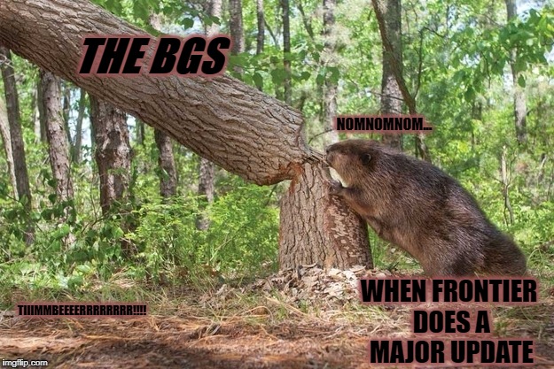 THE BGS; NOMNOMNOM... WHEN FRONTIER DOES A MAJOR UPDATE; TIIIMMBEEEERRRRRRRR!!!! | image tagged in beaver tree | made w/ Imgflip meme maker