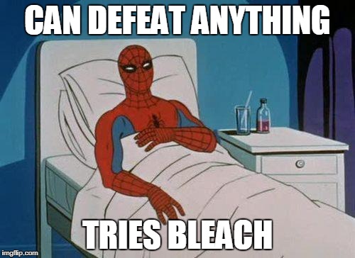 Spiderman Hospital Meme | CAN DEFEAT ANYTHING; TRIES BLEACH | image tagged in memes,spiderman hospital,spiderman | made w/ Imgflip meme maker