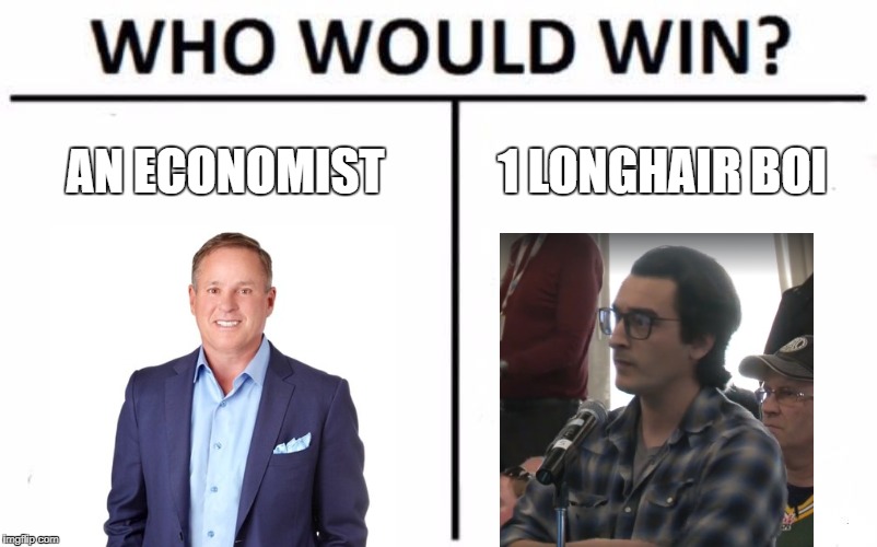 Who Would Win? Meme | AN ECONOMIST; 1 LONGHAIR BOI | image tagged in memes,who would win | made w/ Imgflip meme maker