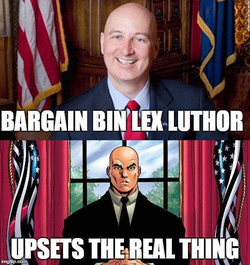 Bargain Bin Lex Luthor | BARGAIN BIN LEX LUTHOR; UPSETS THE REAL THING | image tagged in pete ricketts,lex luthor | made w/ Imgflip meme maker
